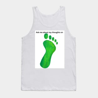 Ask me about my thoughts on feet Tank Top